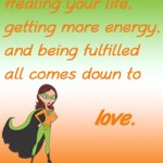 Use Your Head To Get More Energy Now! Part III Love 150x150 Use Your Head To Get More Energy Now! Part III